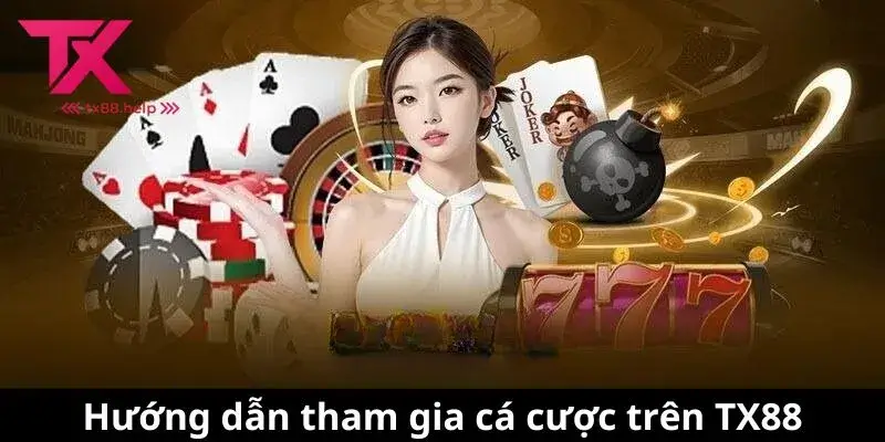 Giới Thiệu TX88 - Sân Chơi Dành Cho Người Yêu Thích Cá Cược 3 Hướng dẫn tham gia cá cược trên TX88