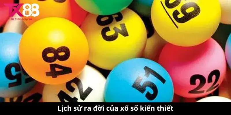 Lịch sử ra đời của xổ số kiến thiết