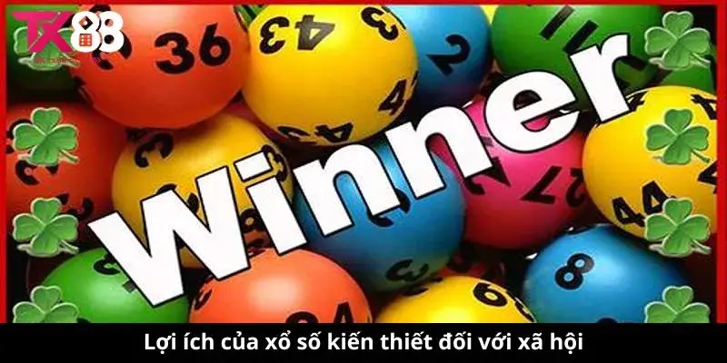 Lợi ích của xổ số kiến thiết đối với xã hội