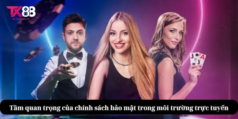 Tầm quan trọng của chính sách bảo mật trong môi trường trực tuyến