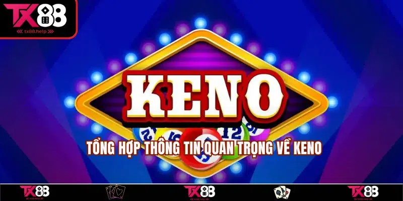 Xổ Số Keno - Trò Chơi Được Săn Đón Nhiệt Tình Nhất 2025 2 Kiến thức cần biết về xổ số Keno