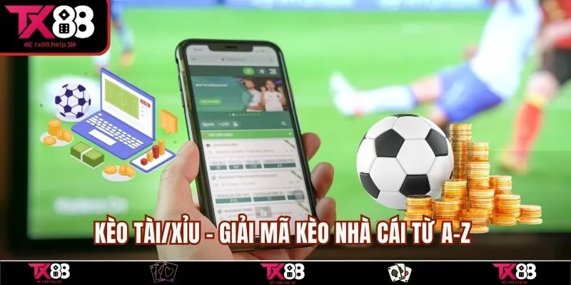 Giải Mã Kèo Nhà Cái TX88 – Bí Quyết Lật Ngược Tình Thế 3 Kèo Tài/Xỉu - Giải mã kèo nhà cái từ A-Z