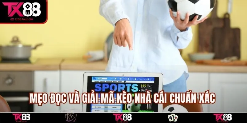 Giải Mã Kèo Nhà Cái TX88 – Bí Quyết Lật Ngược Tình Thế 4 Mẹo đọc và giải mã kèo nhà cái chuẩn xác