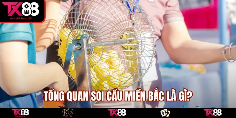 Tổng quan soi cầu miền Bắc là gì? 